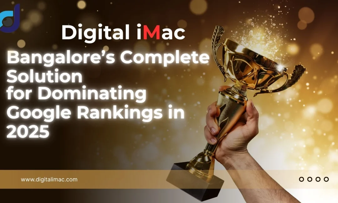 Digital iMac — Bangalore’s Complete Solution for Dominating Google Rankings in 2025