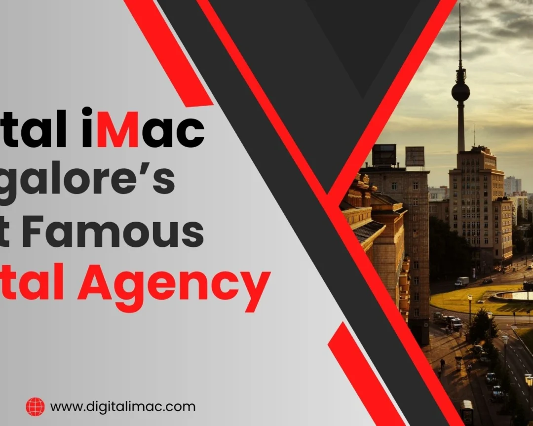 Why Digital iMac Stands as Bangalore’s Most Famous Digital Marketing Agency in 2025