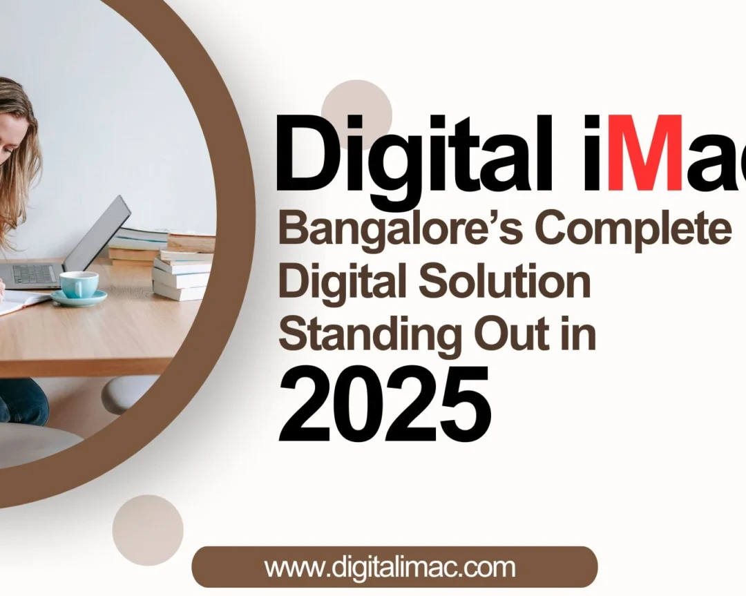 Digital iMac — Bangalore’s Complete Digital Solution Standing Out in 2025